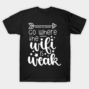 Go Where The Wifi Is Weak T-Shirt